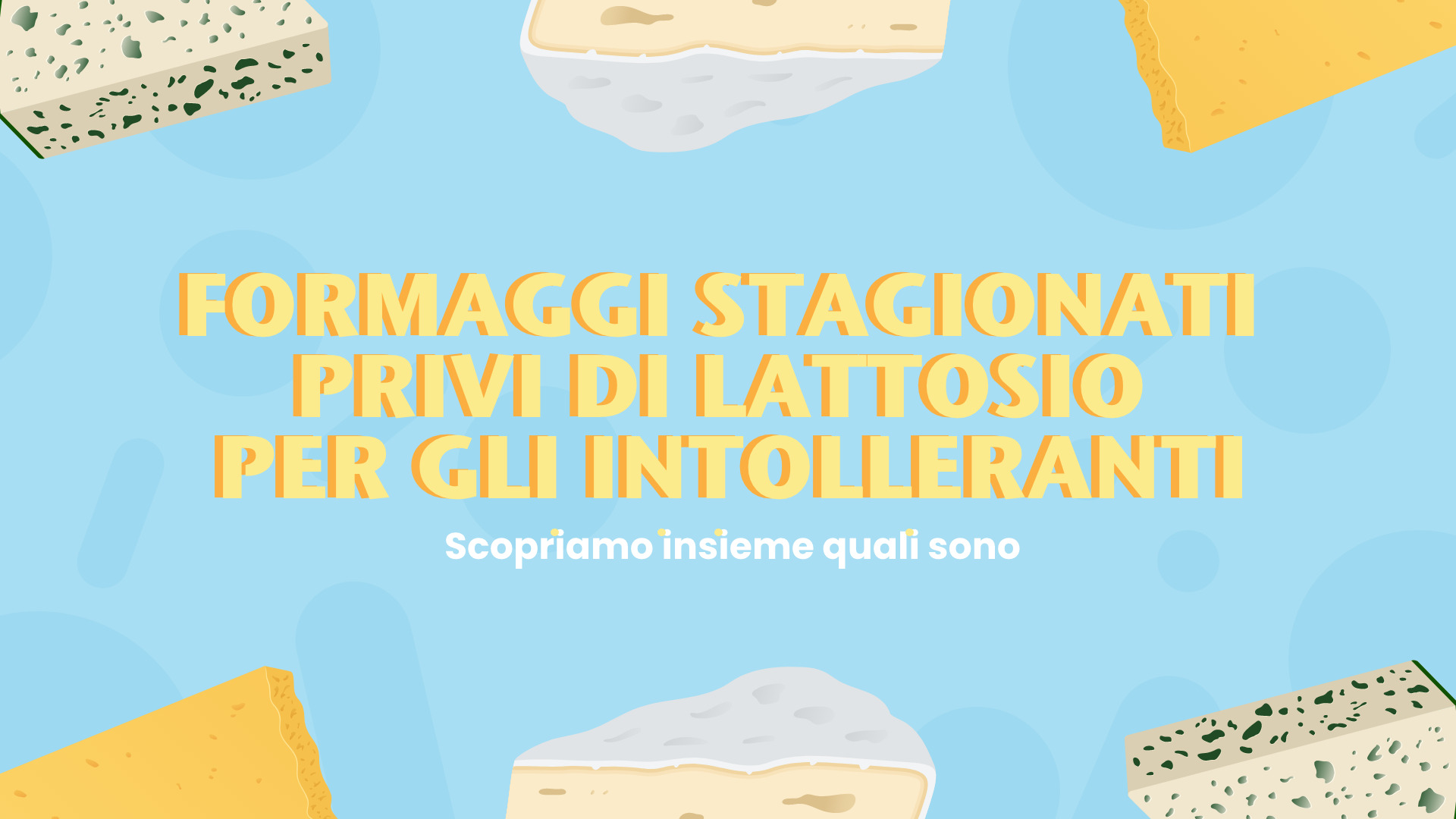 formaggi stagionati senza lattosio per intolleranti