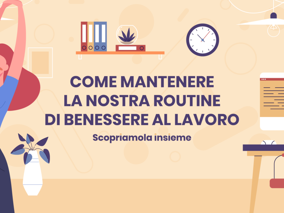 Mantenere il benessere al lavoro: Esercizi, Pause e Probiotici