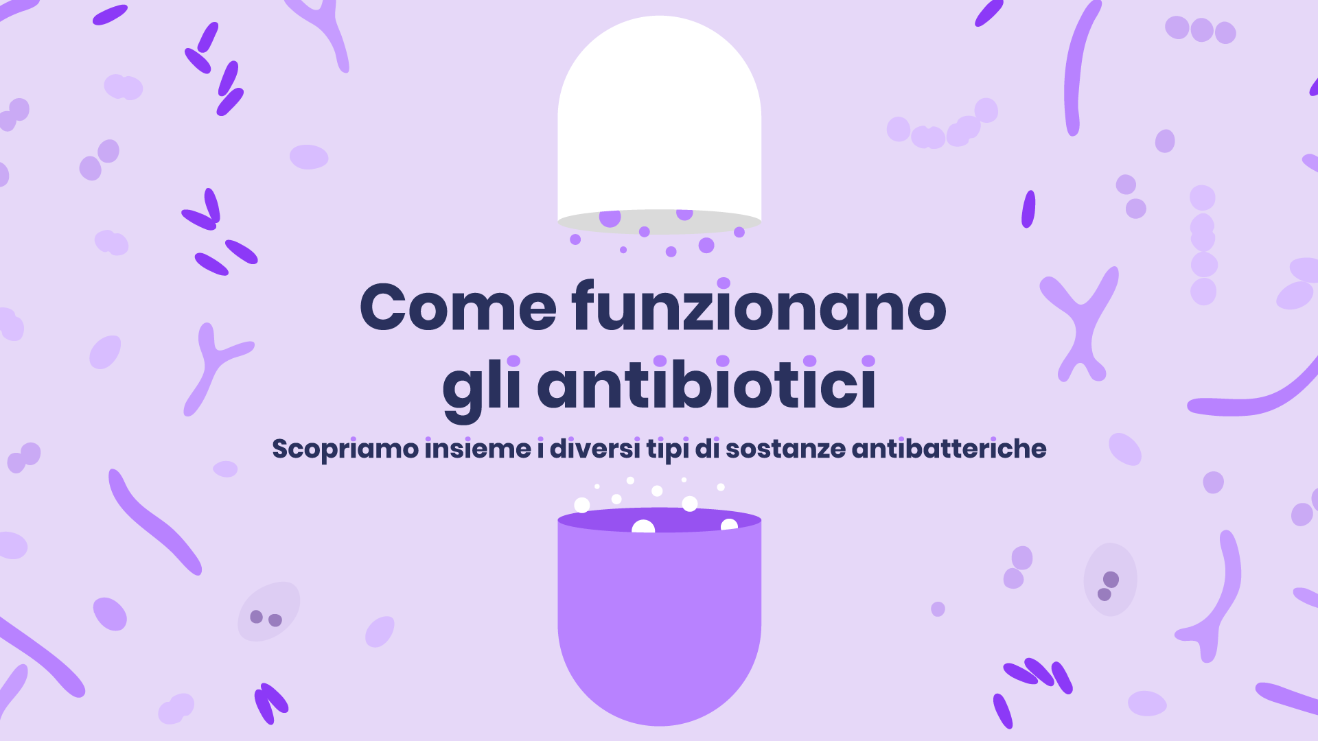 antibiotici cosa sono, come funzionano e classificazione