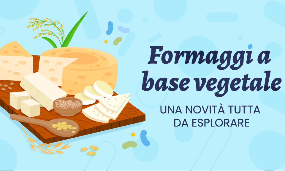 formaggi vegetali: cosa sono, ingredienti, differenza con formaggi animali