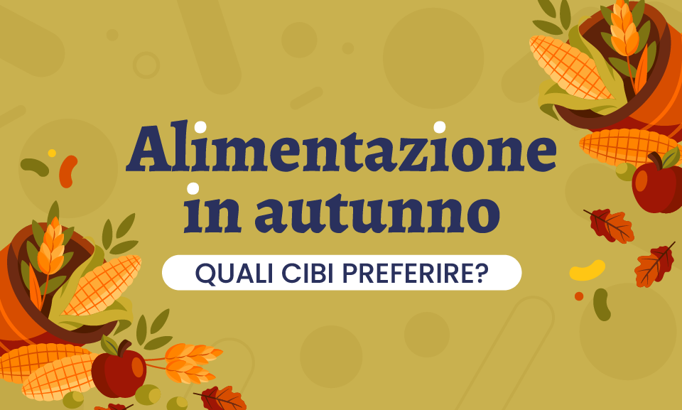 Consigli per un'alimentazione equilibrata in autunno